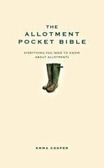 Allotment Pocket Bible: Everything You Need to Know About Allotments New edition цена и информация | Книги о садоводстве | pigu.lt
