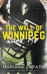 Wall of Winnipeg and Me: From the author of the sensational TikTok hit, FROM LUKOV WITH LOVE, and the queen of the slow-burn romance! kaina ir informacija | Fantastinės, mistinės knygos | pigu.lt