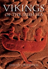 Vikings of the Irish Sea: Conflict and Assimilation AD 790-1050 kaina ir informacija | Istorinės knygos | pigu.lt