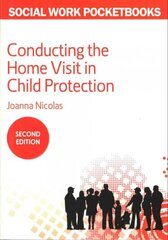 Conducting the Home Visit in Child Protection 2nd edition kaina ir informacija | Socialinių mokslų knygos | pigu.lt