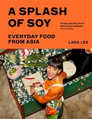 Splash of Soy: Everyday Food from Asia цена и информация | Книги рецептов | pigu.lt