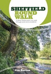 Sheffield Round Walk: A 24km/15mile scenic city walk through parks and woodland цена и информация | Книги о питании и здоровом образе жизни | pigu.lt