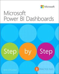 Microsoft Power BI Dashboards Step by Step kaina ir informacija | Ekonomikos knygos | pigu.lt