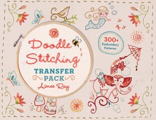 Doodle Stitching Transfer Pack: 300plus Embroidery Patterns цена и информация | Книги о питании и здоровом образе жизни | pigu.lt