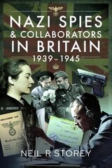 Nazi Spies and Collaborators in Britain, 1939-1945 kaina ir informacija | Istorinės knygos | pigu.lt