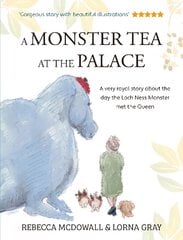 Monster Tea at the Palace: the 'wonderful, heartwarming' PRIZE-WINNING tale of the day the Loch Ness Monster met the Queen, in a new chapter book edition цена и информация | Книги для подростков  | pigu.lt