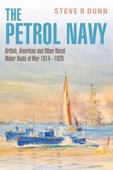 Petrol Navy: British, American and Other Naval Motor Boats at War 1914 - 1920 цена и информация | Путеводители, путешествия | pigu.lt