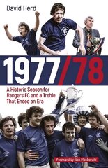 1977/78: A Historic Season for Rangers FC and a Treble That Ended an Era kaina ir informacija | Knygos apie sveiką gyvenseną ir mitybą | pigu.lt