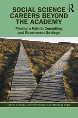Social Science Careers Beyond the Academy: Finding a Path in Consulting and Government Settings цена и информация | Книги по социальным наукам | pigu.lt