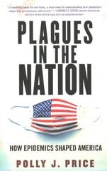 Plagues in the Nation: How Epidemics Shaped America цена и информация | Книги по экономике | pigu.lt