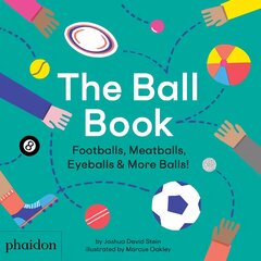 Ball Book: Footballs, Meatballs, Eyeballs & More Balls! kaina ir informacija | Knygos mažiesiems | pigu.lt