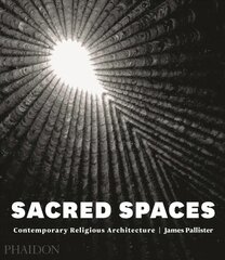 Sacred Spaces: Contemporary Religious Architecture kaina ir informacija | Knygos apie architektūrą | pigu.lt