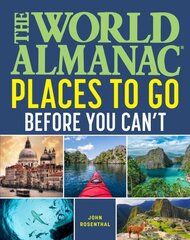 World Almanac Places to Go Before You Can't kaina ir informacija | Enciklopedijos ir žinynai | pigu.lt