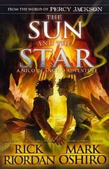 From the World of Percy Jackson: The Sun and the Star (The Nico Di Angelo Adventures) цена и информация | Книги для подростков и молодежи | pigu.lt