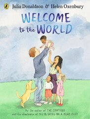 Welcome to the World: By the author of The Gruffalo and the illustrator of We're Going on a Bear Hunt kaina ir informacija | Knygos mažiesiems | pigu.lt