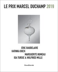 Prix Marcel Duchamp 2019: Eric Baudelaire, Katinka Bock, Marguerite Humeau, Ida Tursic & Wilfried Mille kaina ir informacija | Knygos apie meną | pigu.lt