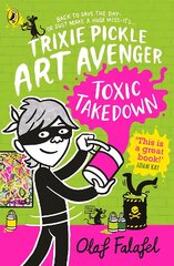 Trixie Pickle Art Avenger: Toxic Takedown цена и информация | Книги для подростков и молодежи | pigu.lt