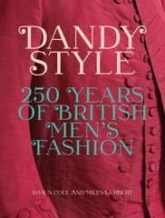 Dandy Style: 250 Years of British Men's Fashion цена и информация | Книги об искусстве | pigu.lt