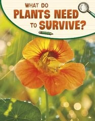 What Do Plants Need to Survive? цена и информация | Книги для подростков и молодежи | pigu.lt
