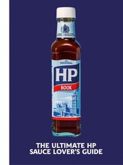 Heinz HP Sauce Book: The Ultimate Brown Sauce Lover's Guide цена и информация | Книги рецептов | pigu.lt