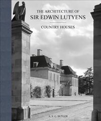 Architecture of Sir Edwin Lutyens: Volume 1: Country-Houses kaina ir informacija | Knygos apie architektūrą | pigu.lt