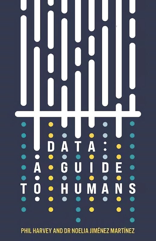 Data: A Guide to Humans цена и информация | Enciklopedijos ir žinynai | pigu.lt