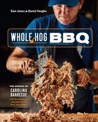 Whole Hog BBQ: The Gospel of Carolina Barbecue with Recipes from Skylight Inn and Sam Jones BBQ цена и информация | Книги рецептов | pigu.lt