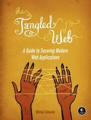 Tangled Web: A Guide to Securing Modern Web Applications kaina ir informacija | Ekonomikos knygos | pigu.lt