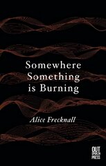 Somewhere Something is Burning цена и информация | Поэзия | pigu.lt