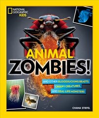 Animal Zombies!: And Other Bloodsucking Beasts, Creepy Creatures, and Real-Life Monsters цена и информация | Книги для подростков и молодежи | pigu.lt