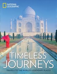 Timeless Journeys: Travels to the World's Legendary Places kaina ir informacija | Kelionių vadovai, aprašymai | pigu.lt