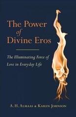 Power of Divine Eros: The Illuminating Force of Love in Everyday Life kaina ir informacija | Saviugdos knygos | pigu.lt