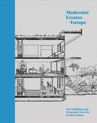 Modernist Estates - Europe: The buildings and the people who live in them today цена и информация | Книги по архитектуре | pigu.lt