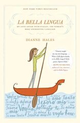 La Bella Lingua: My Love Affair with Italian, the World's Most Enchanting Language цена и информация | Путеводители, путешествия | pigu.lt