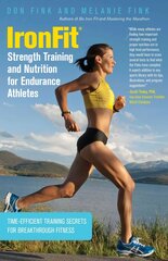 IronFit Strength Training and Nutrition for Endurance Athletes: Time Efficient Training Secrets For Breakthrough Fitness цена и информация | Самоучители | pigu.lt