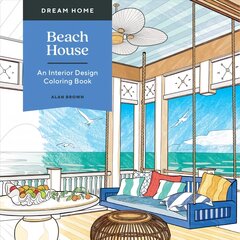 Dream Home: Beach House: An Interior Design Coloring Book цена и информация | Книги о питании и здоровом образе жизни | pigu.lt