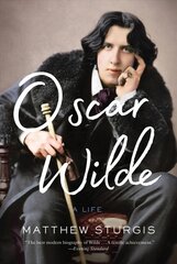 Oscar Wilde: A Life kaina ir informacija | Biografijos, autobiografijos, memuarai | pigu.lt