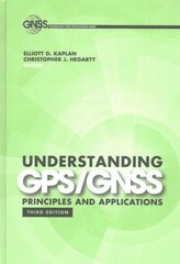 Understanding GPS/GNSS: Principles and Applications 3rd Revised edition kaina ir informacija | Socialinių mokslų knygos | pigu.lt