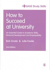 How to Succeed at University: An Essential Guide to Academic Skills, Personal Development & Employability 2nd Revised edition kaina ir informacija | Socialinių mokslų knygos | pigu.lt