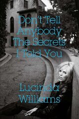 Don't Tell Anybody the Secrets I Told You цена и информация | Биографии, автобиогафии, мемуары | pigu.lt