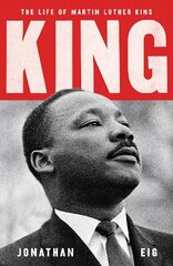 King: The Life of Martin Luther King цена и информация | Биографии, автобиогафии, мемуары | pigu.lt