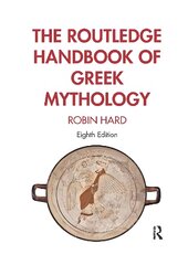 Routledge Handbook of Greek Mythology: Partially based on H.J. Rose's A Handbook of Greek Mythology 8th edition kaina ir informacija | Dvasinės knygos | pigu.lt