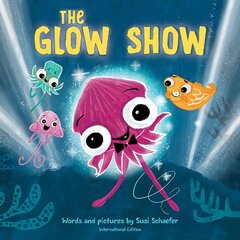 Glow Show, The: A picture book about knowing when to share the spotlight kaina ir informacija | Knygos mažiesiems | pigu.lt