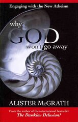 Why God Won't Go Away: Engaging With The New Atheism цена и информация | Духовная литература | pigu.lt