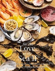 For The Love of the Sea II: A cookbook to celebrate the British seafood community and their food цена и информация | Книги рецептов | pigu.lt