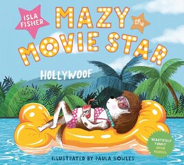Mazy the Movie Star: The hilarious Dog-Tastic picture book from Hollywood star Isla Fisher kaina ir informacija | Knygos paaugliams ir jaunimui | pigu.lt