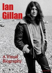 Ian Gillan A Visual Biography Revised edition kaina ir informacija | Knygos apie meną | pigu.lt