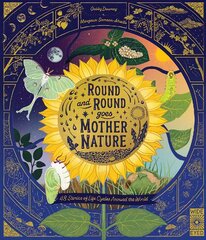 Round and Round Goes Mother Nature: 48 Stories of Life Cycles Around the World цена и информация | Книги для подростков и молодежи | pigu.lt