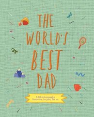 World's Best Dad: A fill-in keepsake from me, to you, for us, Volume 1 kaina ir informacija | Knygos mažiesiems | pigu.lt