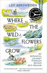 Where the Wildflowers Grow: Shortlisted for the Richard Jefferies Award цена и информация | Книги о питании и здоровом образе жизни | pigu.lt